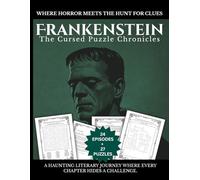 Frankenstein: The Cursed Puzzle Chronicles: A Gothic Puzzle Book with Crosswords, Word Searches, Cryptograms & Brain Games Inspired by Mary Shelley’s 1818 Classic