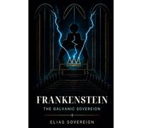 Frankenstein: The Galvanic Sovereign