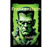 Frankenstein: The Original 1818