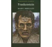 Frankenstein (Wordsworth Classics): Or, the Modern Prometheus of Mary Wollstonecraft Shelley on 01 May 1992