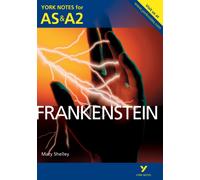 Frankenstein: York Notes for AS & A2