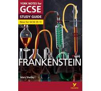 Frankenstein: York Notes for GCSE - everything you need to study and prepare for the 2025 and 2026 exams: (York Notes)