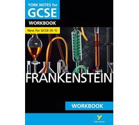 Frankenstein: York Notes for GCSE Workbook - the ideal way to test your knowledge and feel ready for the 2025 and 2026 exams: (York Notes)
