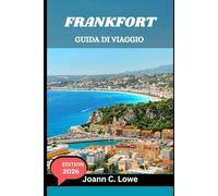 FRANKFORT GUIDA DI VIAGGIO 2026: Il tuo compagno completo per cultura, cucina e avventure all'aria aperta