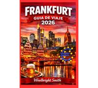 FRANKFURT GUÍA DE VIAJE 2026