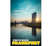 Frankfurt Photo Book: Delightful Photos Of Germany For Adults To Relax And Enjoy | Ideal Gift For Special Occasions