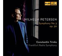 Frankfurt Radio Symphony; Constantin Trinks - Wilhelm Petersen: Symphony No.3, Op. 30