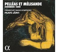 Frankfurt Radio Symphony - Schoenberg & Fauré: Pelléas et Mélisande