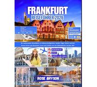 FRANKFURT REISEFÜHRER 2026: Ihr umfassender Reiseführer zu Sehenswürdigkeiten, Insider-Tipps, Kultur und den besten Orten zum Besuchen, Essen und ... los destinos más extraordinarios del mundo:)