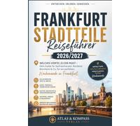 Frankfurt Stadtteile Reiseführer 2026/2027: Welches Viertel zu dir passt - Dein Guide für Sachsenhausen, Nordend, Bornheim & Co. für ein perfektes Wochenende in Frankfurt