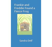 Frankie and Freddie Found a Fierce Frog
