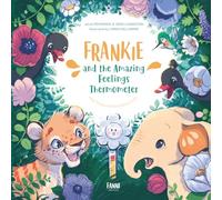 Frankie and the Amazing Feelings Thermometer: Practicing Emotion Regulation