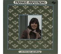 Frankie Armstrong - ... Out Of Love, Hope, And Suffering