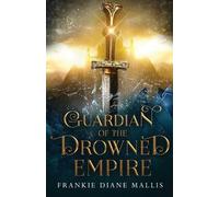Frankie Diane Mallis Guardian of the Drowned Empire (Paperback)