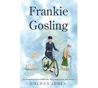 Frankie Gosling: An intriguing and touching life story inspired by true events