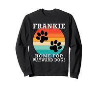 Frankie Home For Wayward Dogs Family Name Sweatshirt