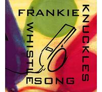 Frankie Knuckles - The Whistle Song