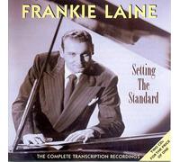 Frankie Laine - Setting The Standard: The Complete Transcription Recordings