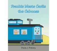 Frankie Meets Carlie the Caboose (Frankie's Adventures)
