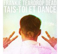 Frankie Teardrop Dead - Tais-Toi Et Dance [VINYL]