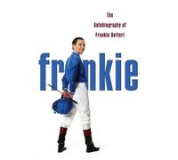 Frankie: The Autobiography of Frankie Dettori by Frankie Dettori (2004-09-23)