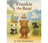 Frankie the Bear: An Adventure Around the World to Find His Family