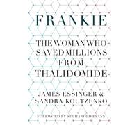 Frankie: The Woman Who Saved Millions from Thalidomide