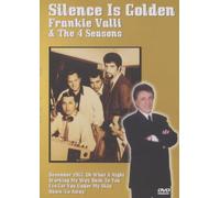 Frankie Valli And The Four Seasons: Silence Is Golden [DVD] [2006]