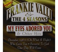 Frankie Valli & The Four Seasons - My Eyes Adored You & Other Hits