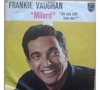 FRANKIE VAUGHAN 7"Single- Milord/Do You Still Love Me