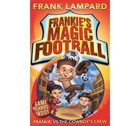 Frankie vs The Cowboy's Crew: Book 3 (Frankie's Magic Football)