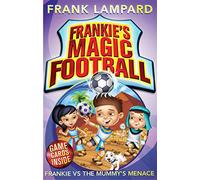 Frankie vs The Mummy's Menace: Book 4 (Frankie's Magic Football)