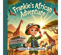 Frankie's African Adventure:: The amazing animals of the Kruger National Park