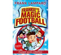 Frankie's Magic Football: Frankie Saves Christmas: Book 8