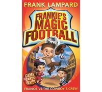 Frankie's Magic Football: Frankie vs The Cowboy's Crew