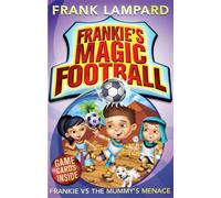 Frankie's Magic Football: Frankie vs The Mummy's Menace : Book 4