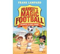 Frankie's Magic Football: Olympic Flame Chase : Book 16