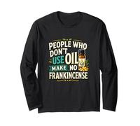 Frankincense Essential Oil Pun Aromatherapy Humor Long Sleeve T-Shirt