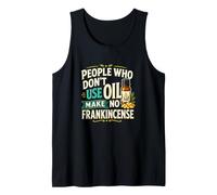 Frankincense Essential Oil Pun Aromatherapy Humor Tank Top
