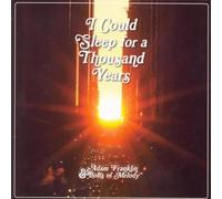FRANKLIN, ADAM & BOLTS OF MELODY - I COULD SLEEP FOR A THOUSAND YEARS