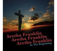 Franklin, Aretha - In the Beginning