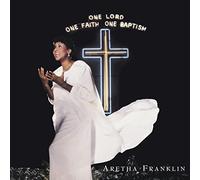 Franklin, Aretha - One Lord One Faith One Baptism