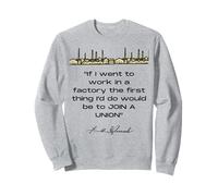Franklin D Roosevelt quote on joining a labor union Sweatshirt