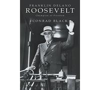 Franklin Delano Roosevelt: Champion of Freedom
