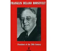 Franklin Delano Roosevelt: President Of The 20th Century