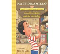 Franklin Endicott and the Third Key: Tales from Deckawoo Drive, Volume Six (an Early Chapter Book about Courage, Friendship, and Facing Your Fears - ... (Tales from Mercy Watson's Deckawoo Drive)