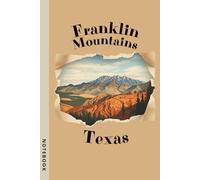 Franklin Mountains, Texas - vintage Notebook for Travelers, Nature Lovers, Hikers, Campers & Explorers: A classic hiking and travel journal for ... design and timeless scenic inspiration.