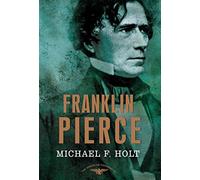 Franklin Pierce (American Presidents (Times))