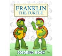 Frạnklín The Tụrtlẹ Coloring Book: A Collection Of Amazing Pictures Can Help You Relax, Boost Your Mood And Have More Fun For Frạnklín The Tụrtlẹ Fans