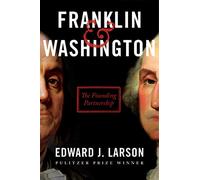 Franklin & Washington: The Founding Partnership